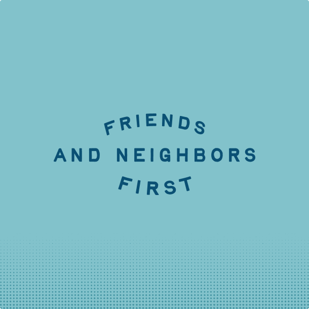 friends and neighbors first